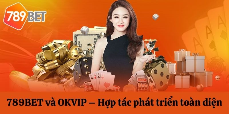 Giới thiệu tổng quan về đối tác 789BET