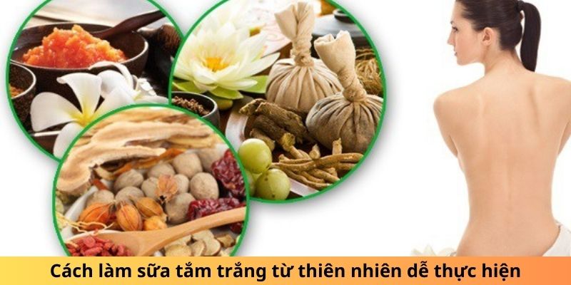 Cách làm sữa tắm trắng từ thiên nhiên dễ thực hiện