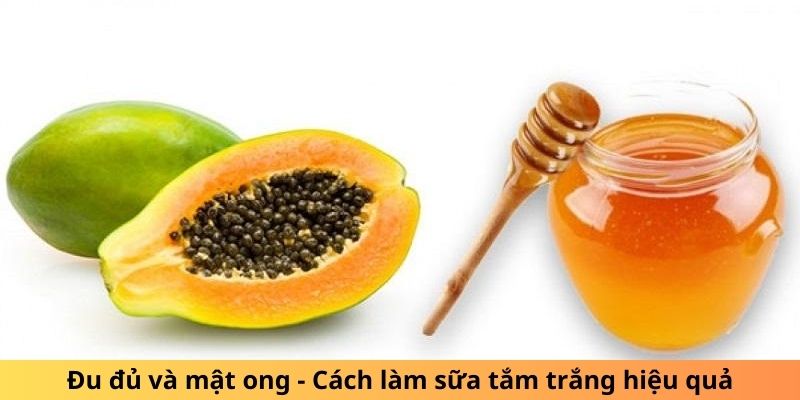 Đu đủ và mật ong - Cách làm sữa tắm trắng hiệu quả