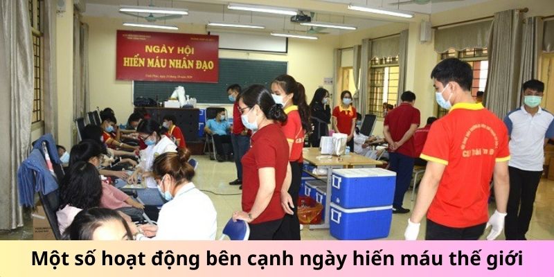 Một số hoạt động bên cạnh ngày hiến máu thế giới