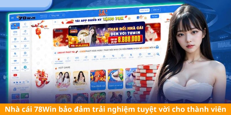 Nhà cái 78Win bảo đảm trải nghiệm tuyệt vời cho thành viên